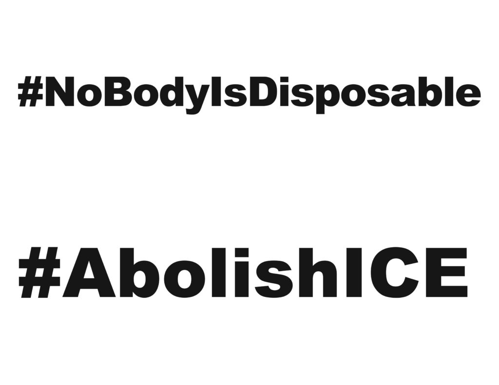 #NoBodyIsDisposable #AbolishICE