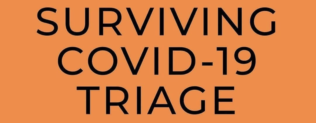 Surviving COVID-19 Triage Protocols